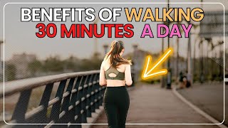 Benefits of Walking 30 Minutes a Day - Revealed! - Lose Weight By Walking