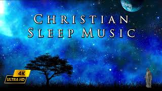 Christian Sleep Music 😴 10 Hours Relaxing Sleep Instrumental 😴 Night Ambience