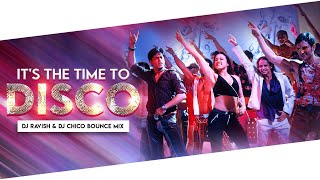 It's the Time to Disco | Club Mix | Kal Ho Naa Ho | DJ Ravish & DJ Chico