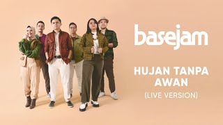 Base Jam - Hujan Tanpa Awan (Live Version)
