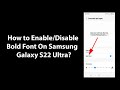 How to Enable/Disable Bold Font On Samsung Galaxy S22 Ultra?