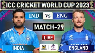 ICC World Cup 2023 : INDIA vs ENGLAND MATCH 29 LIVE SCORES | IND vs ENG LIVE | IND BATTING