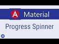 Angular Material Tutorial - 9 - Progress Spinner