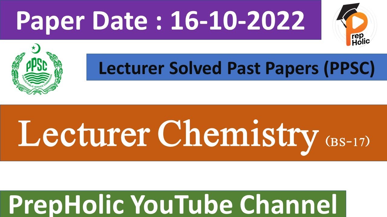 Lecturer Chemistry Complete Solved Paper 16-10-2022||PPSC Lecturer ...