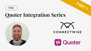 Quoter + ConnectWise Integration PART 1