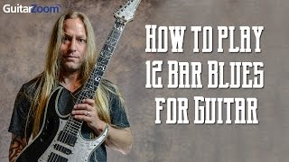 How to play 12 Bar Blues for Guitar | Steve Stine | GuitarZoom.com
