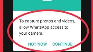 How To Fix To Capture Photos And Allow Whatsapp Access To Your Camera
