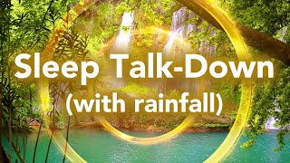 Sleep Talk Down, Guided Sleep Meditation with Rainfall Sounds, Insomnia Relief
