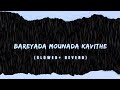 bareyada mounada kavithe slowed reverb