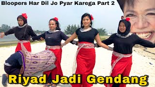 Riyad Jadi Gendang ~ Bloopers Har Dil Jo Pyar Karega Part 2 || Parodi India By U Production