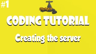 Spigot coding tutorial #1 | Creating the server