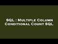 SQL : Multiple Column Conditional Count SQL