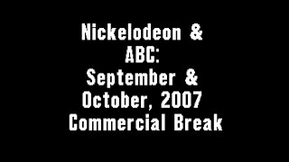 Nickelodeon & ABC September & October, 2007 Commercial Break