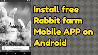 Install Rabbit farm log management mobile application system on your Android phone for breeders