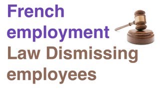 French employment Law Dismissing employees - By Cabinet Bensussan Berenthal \u0026 Associés