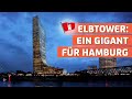 Elbtower | Hamburgs Hafencity erhält neues Wahrzeichen