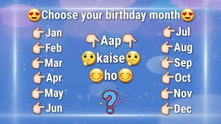 Choose your birthday month aap kaise ho 😁😄 | Aap kaise ho
