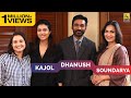 Kajol, Dhanush & Soundarya Interview with Anupama Chopra | VIP 2