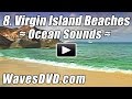 8 - Best VIRGIN ISLANDS BEACHES WAVES DVD Relaxation Nature Videos relaxing ocean sounds Relax Beach