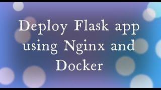 Deploying Flask Apps with Nginx and Docker | Flask Web Development Tutorial