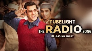 The Radio Song - Salman Khan's CREATES Excitement - Tubelight