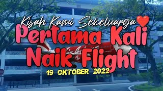 Episod 2 Trip Sabah : Pertama Kali Naik Flight