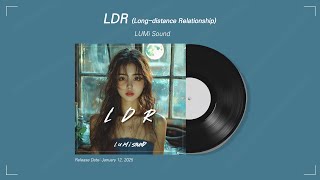 [1 Hour] LDR (Long-distance Relationship) by LUMi Sound 루미사운드