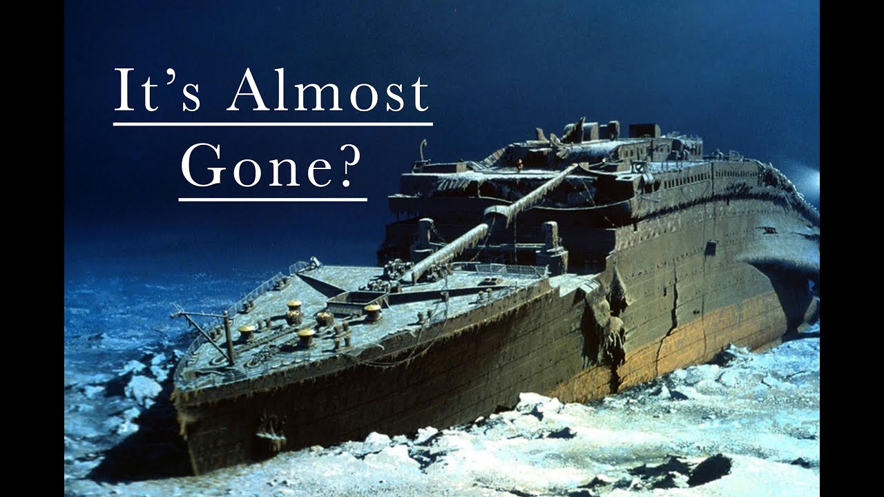 Why The Titanic Is Disappearing Youtube