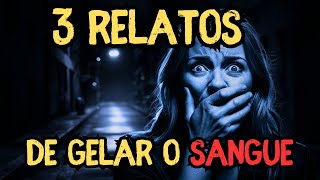 3 RELATOS SOBRENATURAIS DE GELAR O SANGUE - História de terror