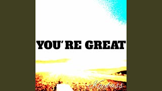 You're Great