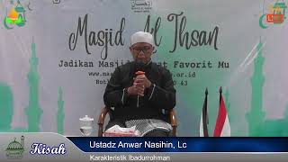 Karakteristik Ibadurrohman - Ustadz. Anwar Nasihin, Lc