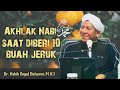 Akhlak Nabi Saat Diberi Jeruk 10 Buah🔸Habib Segaf Baharun