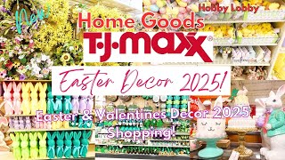 EASTER DECOR 2025 AT TJMAXX HOMEGOODS!| VALENTINES \u0026 EASTER DECOR SHOPPING| Easter Decor 2025