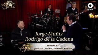 Sombras - Jorge Muñiz y Rodrigo de la Cadena - Noche, Boleros y Son
