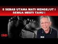 5 SEBAB UTAMA MATI MENGEJUT! SEMUA MESTI TAHU!