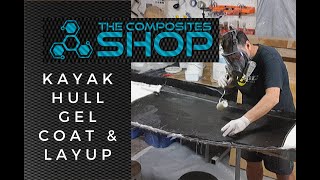 Ep02 Kayak Hull Gel Coat and Layup - Kayak Build - The Composites Shop