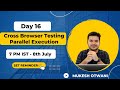 Day 16 - Cross Browser Testing and Parallel Execution In TestNG