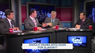 The Daily Wrap | Should Obama Apologize For Slavery?