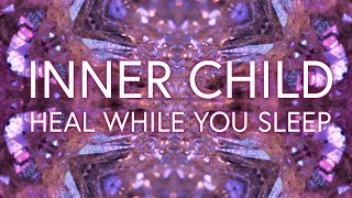 Inner Child Healing, Heart Chakra, Heal While You Sleep