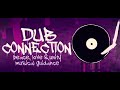 dub connection selection 5 orientalist dub rising