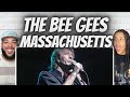 EPIC!| FIRST TIME HEARING The Bee Gees -  Massachusetts REACTION