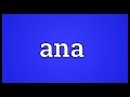 Ana Meaning