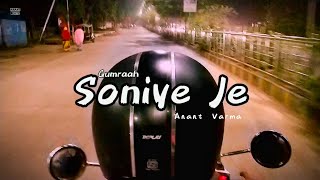 Soniye Je - Gumraah | Aesthetic Video with Lyrics | Latest Bollywood Songs 2023 | Anant Varma