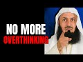 How To Stop Overthinking Everything | The QUICKEST Way | Mufti Menk