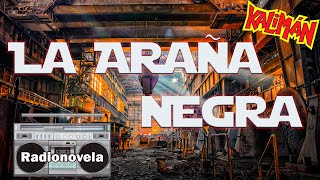 Capítulo 1 - La Araña Negra -  Radionovela