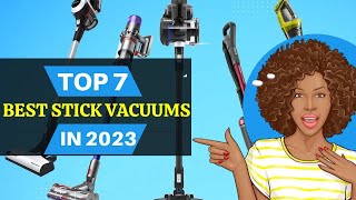 BEST Stick Vacuums-Top 7 Picks in [2023]