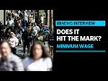 Is The Minimum Wage Increase Enough? | Abc News