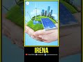 What is IRENA OR The International Renewable Energy Agency