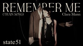 Clara Mann - Remember Me (Train Song)