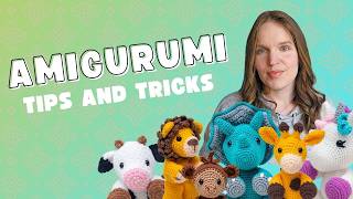 Top 7 Amigurumi Tips & Tricks: Hook Size, Invisible Decrease, Assembly & More!